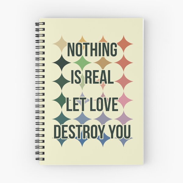 Item preview, Nothing is real let love destroy you designed and sold by remerasnerdas.