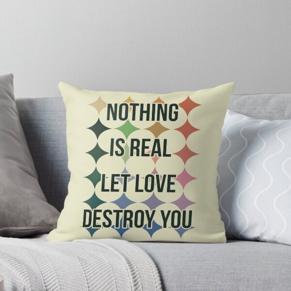 Item preview, Nothing is real let love destroy you designed and sold by remerasnerdas.
