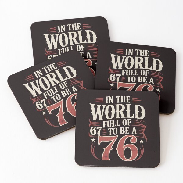 Item preview, In the World Full of 67 To Be a 76 – Funny History Quote designed and sold by Redgiant87x.