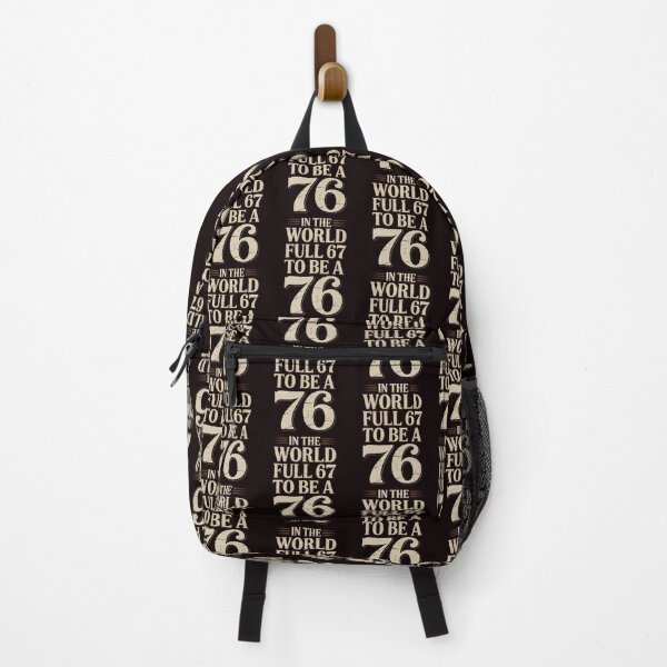 Item preview, History Humor Meme – In the World Full of 67 To Be a 76 designed and sold by Redgiant87x.