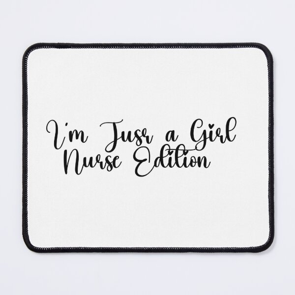 Item preview, I'm Just a Girl, nurse edition designed and sold by Daynabahr.