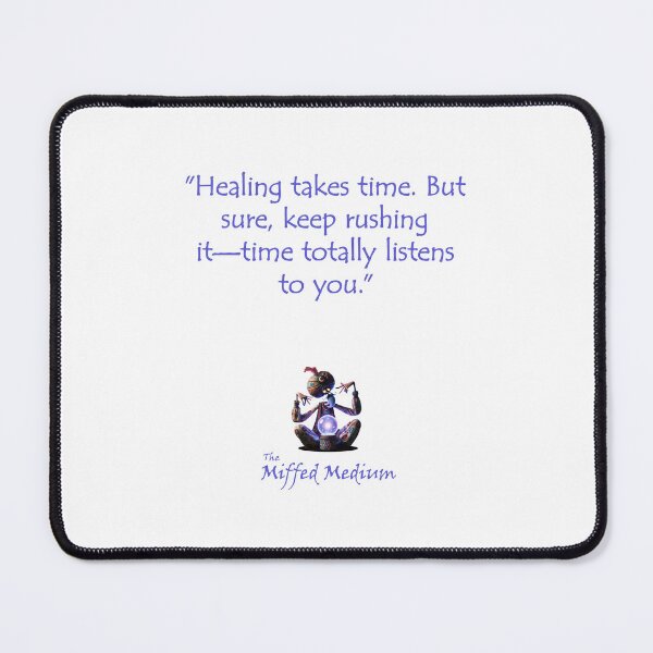 Item preview, The Miffed Medium - Healing Takes Time designed and sold by WakeyWakeySakey.