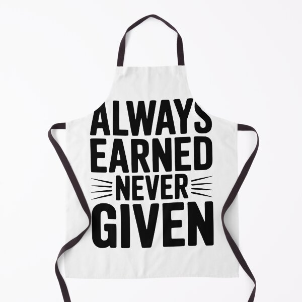 Item preview, Always Earned Never Given designed and sold by Frank Ring.