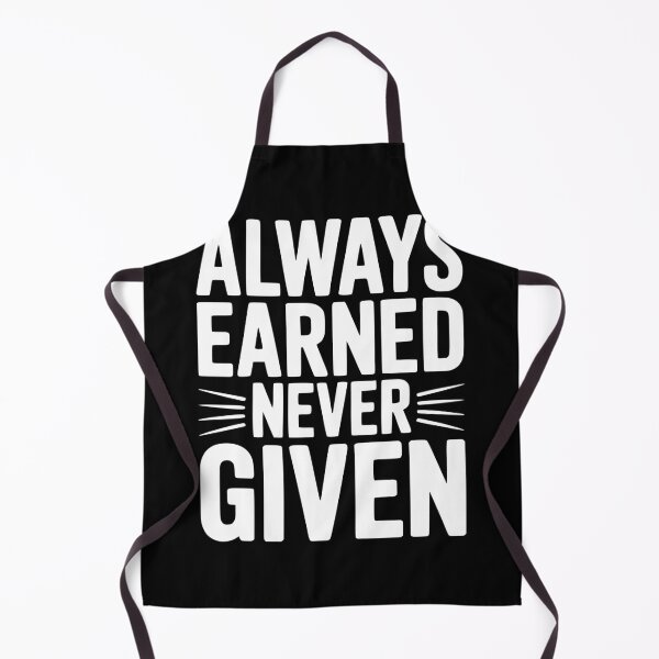 Item preview, Always Earned Never Given designed and sold by Frank Ring.