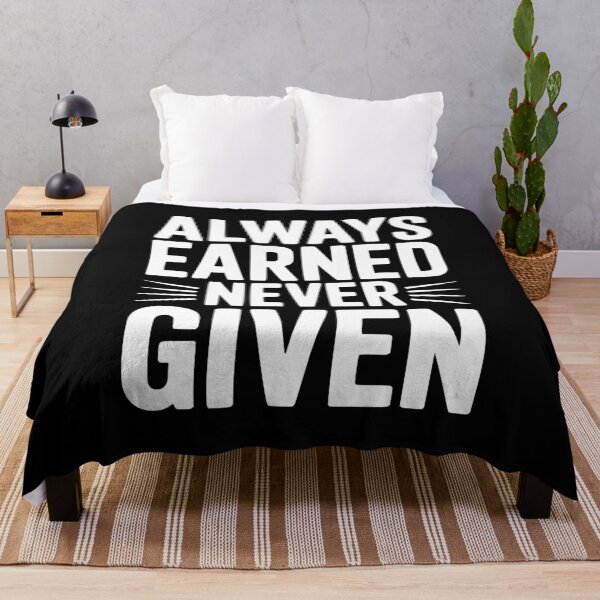Item preview, Always Earned Never Given designed and sold by Frank Ring.
