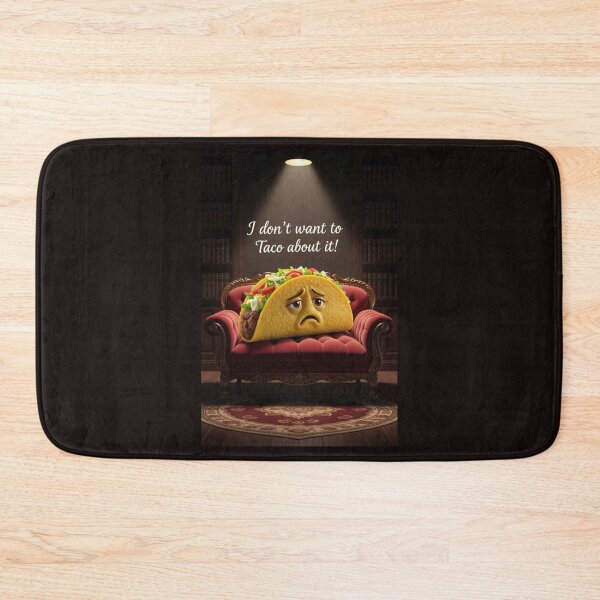 Item preview, “I Don’t Want to Taco About It” designed and sold by TheWonkyEaselCo.