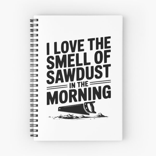 Item preview, I Love the Smell of Sawdust in the Morning designed and sold by Frank Ring.