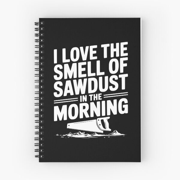 Item preview, I Love the Smell of Sawdust in the Morning designed and sold by Frank Ring.