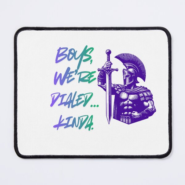 Item preview, Boys We’re Dialed Kinda gaming meme designed and sold by SloganSauce.