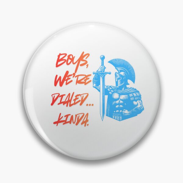 Item preview, Boys We’re Dialed Kinda chat humor designed and sold by SloganSauce.