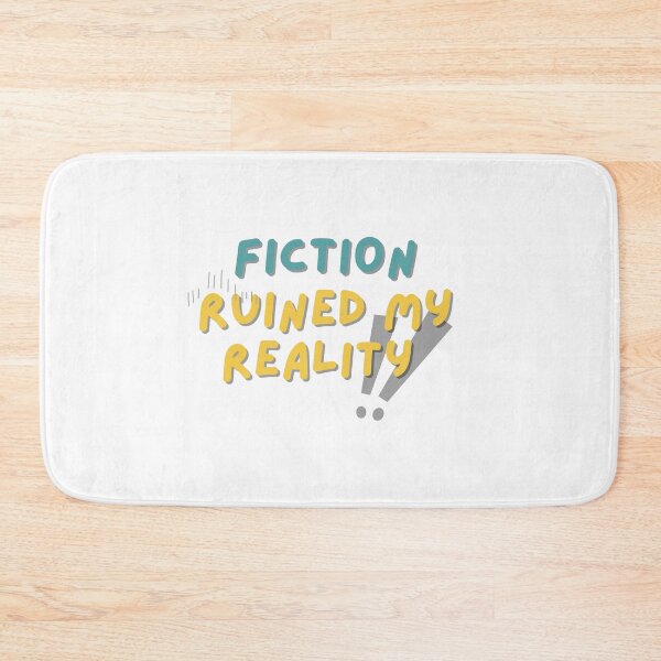 Item preview, Fiction Ruined My Reality designed and sold by ade-datt.