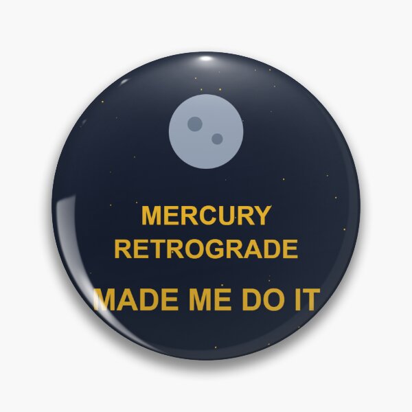 Item preview, Mercury Retrograde Made Me Do It - Funny Astrology Zodiac Gift designed and sold by wr3ckski.