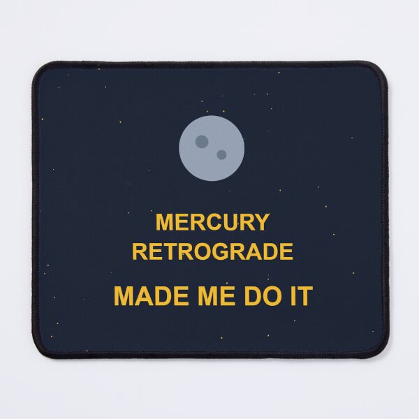 Item preview, Mercury Retrograde Made Me Do It - Funny Astrology Zodiac Gift designed and sold by wr3ckski.