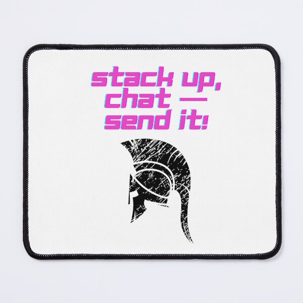 Item preview, Stack Up Chat Send It designed and sold by SloganSauce.