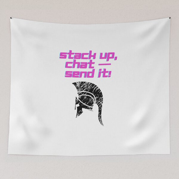 Item preview, Stack Up Chat Send It designed and sold by SloganSauce.