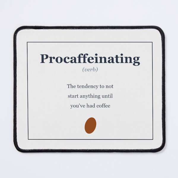 Item preview, Procaffeinating Definition Coffee Procrastination Funny Work Gift designed and sold by wr3ckski.