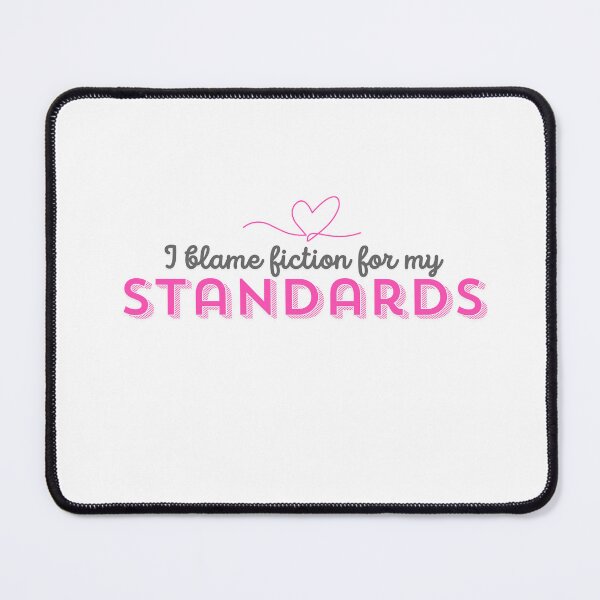 Item preview, I Blame Fiction for My Standards designed and sold by ade-datt.