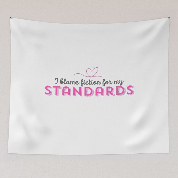 Item preview, I Blame Fiction for My Standards  designed and sold by ade-datt.