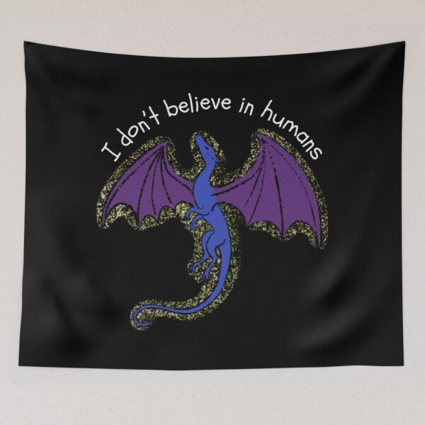 Item preview, I Don't Believe in Humans - Dragon Edition designed and sold by Eviesrainbow.