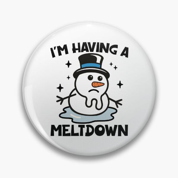 Item preview, I'm having a meltdown designed and sold by PaulSDesign.