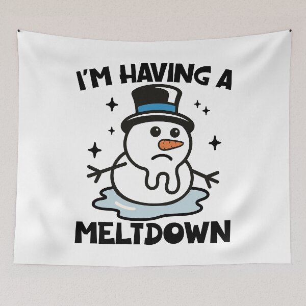 Item preview, I'm having a meltdown designed and sold by PaulSDesign.