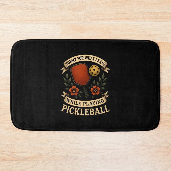 Item preview, Sorry for What I Said While Playing Pickleball designed and sold by DemureArtsy.