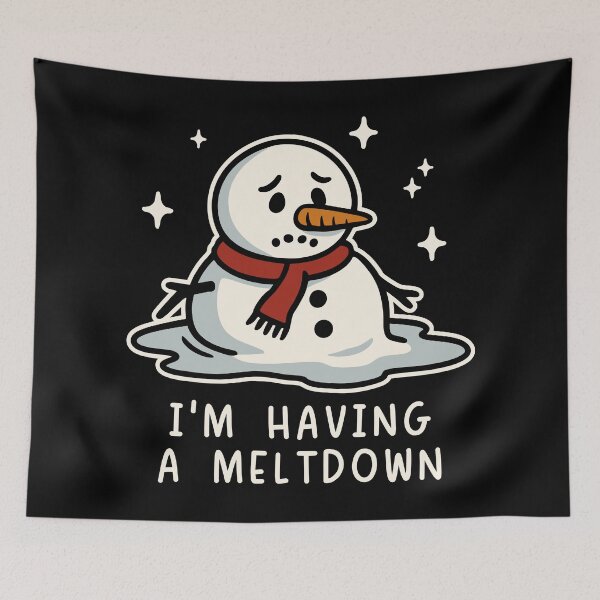 Item preview, I'm having a meltdown designed and sold by PaulSDesign.