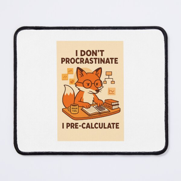 Item preview, Pre-Calculate Fox – Funny Productivity Quote | Clever Animal Wisdom Design designed and sold by WhimsyByPaul.redbubble.com.
