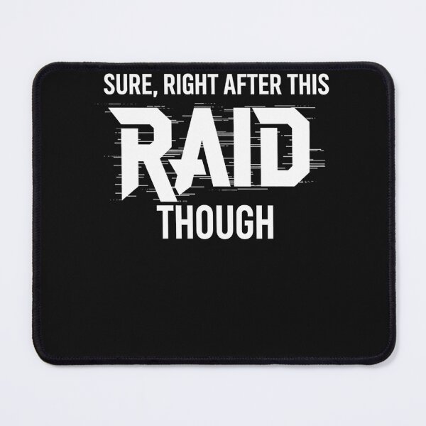 Item preview, Sure Right After This Raid Funny Gamers Teen Boys Men Gaming designed and sold by clothesy7.
