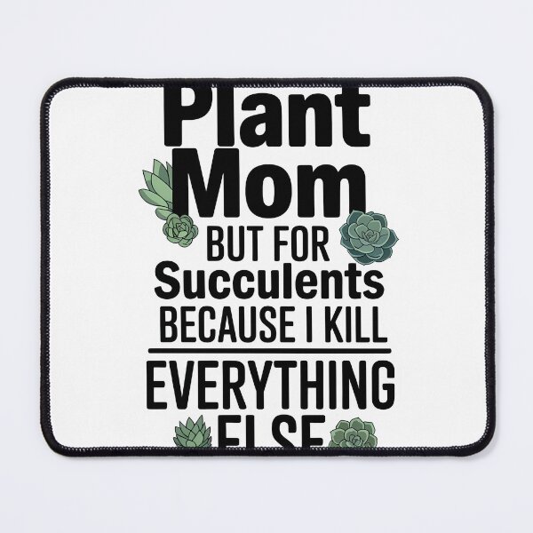 Item preview, Plant Mom But For Succulents Because I Kill Everything Else Typography designed and sold by GiftsForge.
