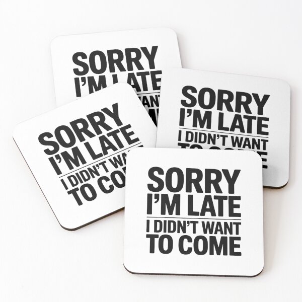 Item preview, Sorry I'm Late I Didn't Want To Come Funny Introvert Social Anxiety Typography designed and sold by GiftsForge.