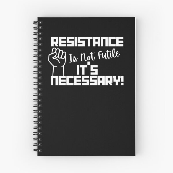 Item preview, Resistance is not futile — it’s necessary! designed and sold by ActOutTees.
