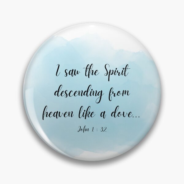 Item preview, John 1:32 I saw the Spirit descending from heaven like a dove designed and sold by ParsonBrown.