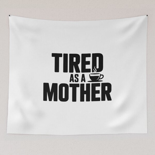 Item preview,  Tired As A Mother Funny Mom Life Motherhood Exhaustion Typography Humor designed and sold by GiftsForge.