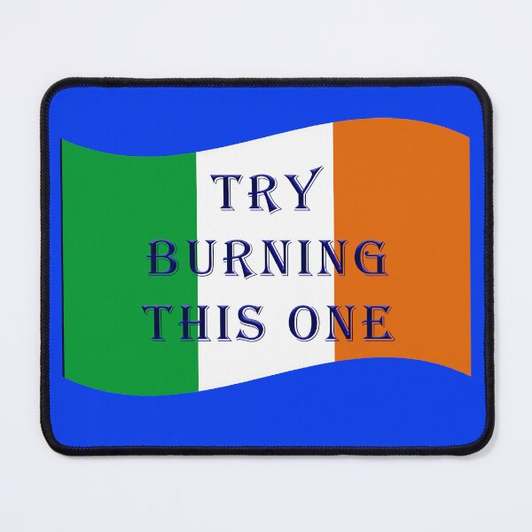 Item preview, Try Burning This One ( Irish Flag ) 3 designed and sold by DigitalandPhoto.