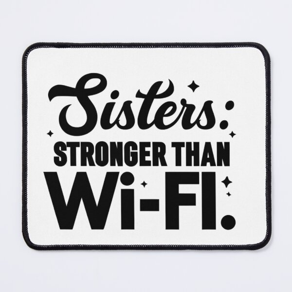 Item preview, Sisters Stronger Than Wi-Fi – Funny Sister Quote Design for Gifts and Apparel designed and sold by WHDProduction45.
