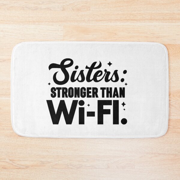 Item preview, Sisters Stronger Than Wi-Fi – Funny Sister Quote Design for Gifts and Apparel designed and sold by WHDProduction45.