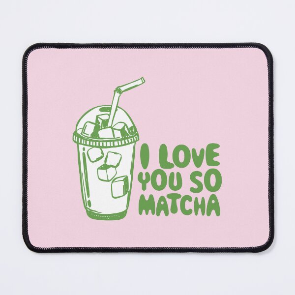 Item preview, I Love You So Matcha. Matcha latte. designed and sold by CoCoArt-Ua.