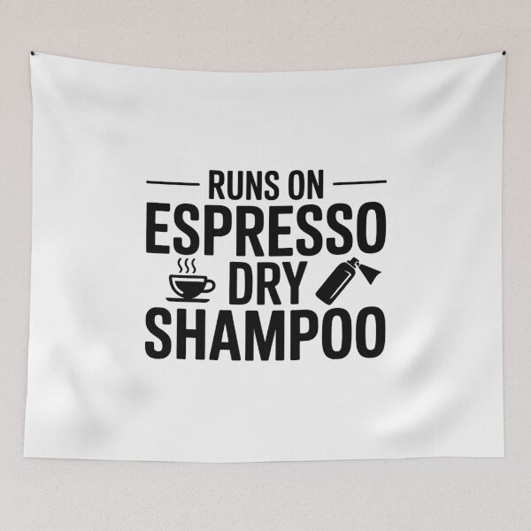 Item preview, Runs On Espresso And Dry Shampoo Funny Mom Coffee Hair Humor Typography designed and sold by GiftsForge.