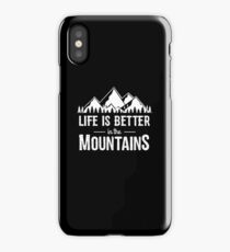 Life Is Better In The Mountains - Camping iPhone Case