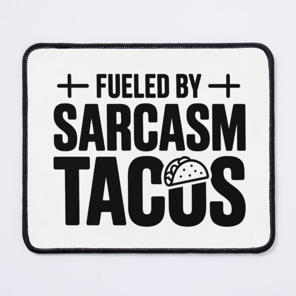 Item preview, Fueled By Sarcasm And Tacos Mexican Food Attitude Funny Typography Design designed and sold by GiftsForge.