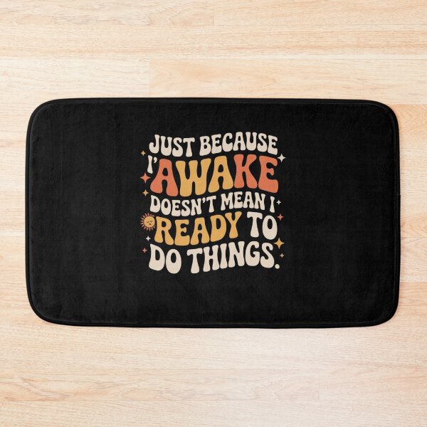 Item preview, Just Because I'm Awake Doesn't Mean I'am Ready To Do Things designed and sold by Mateusz Majcherek.