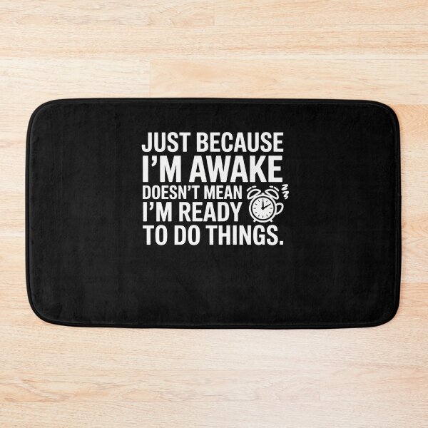 Item preview, Just Because I'm Awake Doesn't Mean I'am Ready To Do Things designed and sold by Mateusz Majcherek.