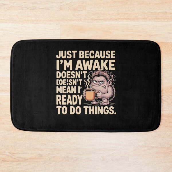 Item preview, Just Because I'm Awake Doesn't Mean I'am Ready To Do Things designed and sold by Mateusz Majcherek.