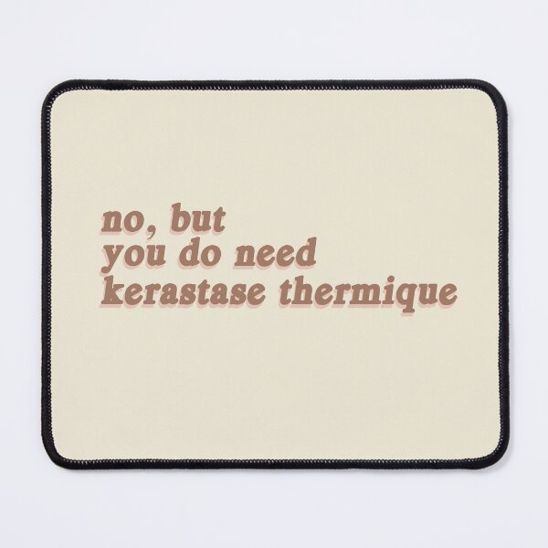 Item preview, Lisa Barlow You Do Need Kerastase Thermique RHOSLC designed and sold by fancysarah.