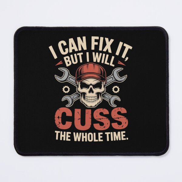 Item preview, I Can Fix It But I Will Cuss The Whole Time designed and sold by Mateusz Majcherek.