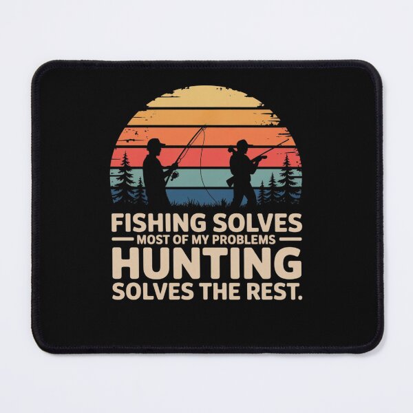 Item preview, Fishing Solves Most of My Problems Hunting Solves The Rest designed and sold by Mateusz Majcherek.