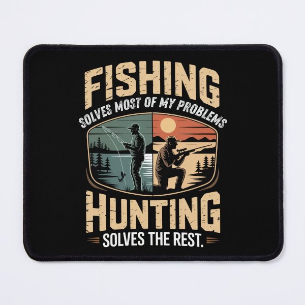Item preview, Fishing Solves Most of My Problems Hunting Solves The Rest designed and sold by Mateusz Majcherek.