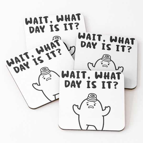 Item preview, Wait what day is it? designed and sold by CuteUnipoop.