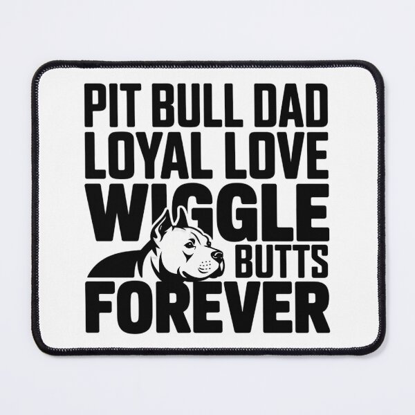 Item preview, Pit Bull Dad Loyal Love Wiggle Butts Forever Funny Pit Bull Owner Typography designed and sold by GiftsForge.